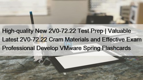 High-quality New 2V0-72.22 Test Prep | Valuable Latest ...